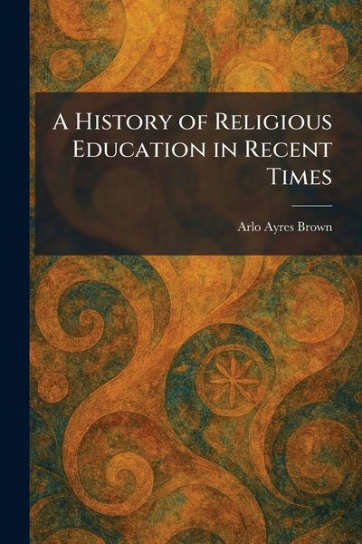 Produktbild: A History of Religious Education in Recent Times