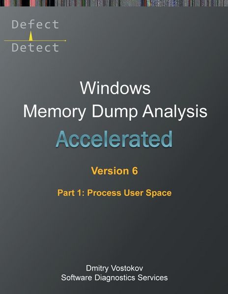 Produktbild: Accelerated Windows Memory Dump Analysis, Sixth Edition, Part 1, Process User Space