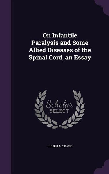 Produktbild: On Infantile Paralysis and Some Allied Diseases of the Spinal Cord, an Essay