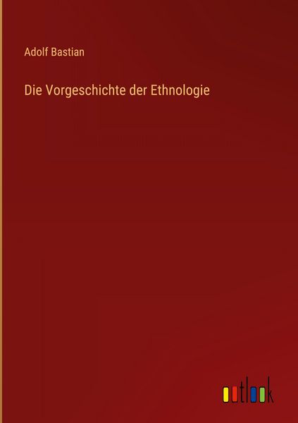Produktbild: Die Vorgeschichte der Ethnologie