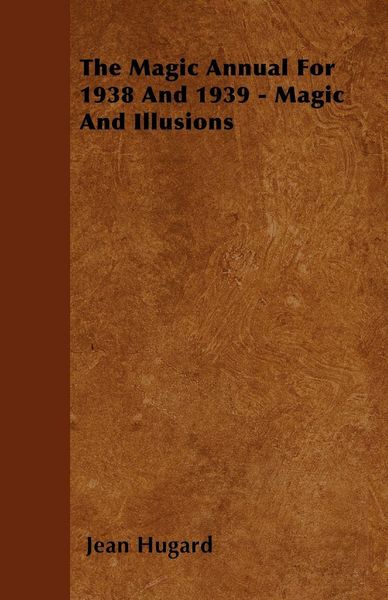 Produktbild: The Magic Annual For 1938 And 1939 - Magic And Illusions