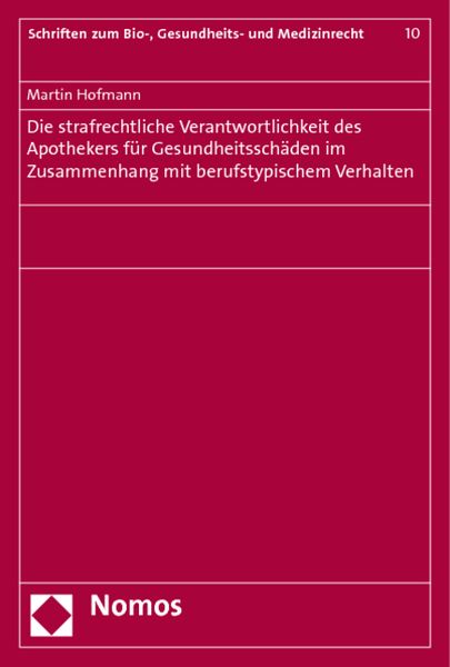 Produktbild: Die strafrechtliche Verantwortlichkeit des Apothekers f&uuml;r Gesundheitssch&auml;den im Zusammenhang mit berufstypischem Verhalten