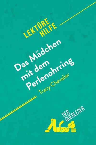 Das Mädchen mit dem Perlenohrring von Tracy Chevalier (Lektürehilfe), Taschenbuch von Magali Vienne , DerQuerleser, DerQuerleser.de, 9782808011792