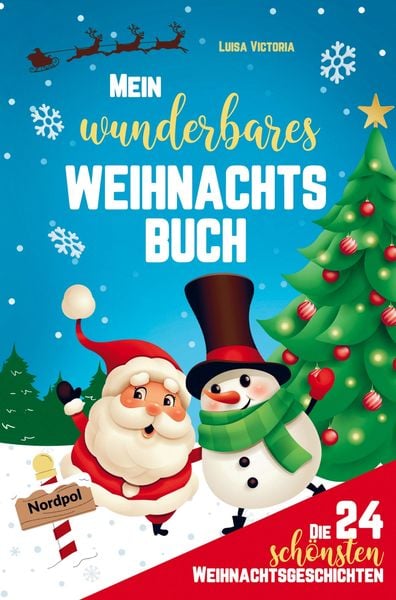 Produktbild: Mein wunderbares Weihnachtsbuch! Die 24 sch&ouml;nsten Weihnachtsgeschichten f&uuml;r M&auml;dchen und Jungen!