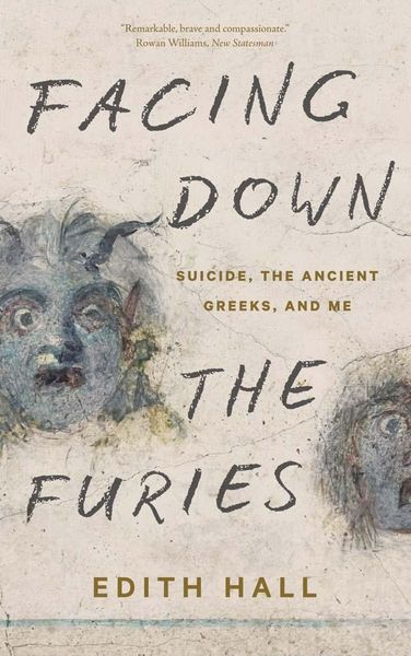 Produktbild: Facing Down the Furies - Suicide, the Ancient Greeks, and Me