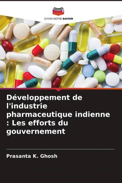 Produktbild: D&eacute;veloppement de l'industrie pharmaceutique indienne : Les efforts du gouvernement
