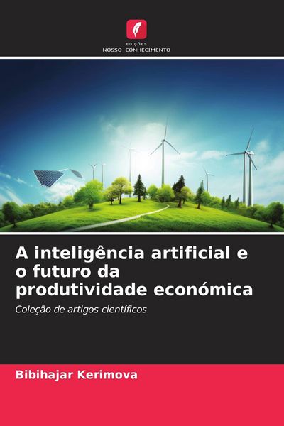 Produktbild: A intelig&ecirc;ncia artificial e o futuro da produtividade econ&oacute;mica