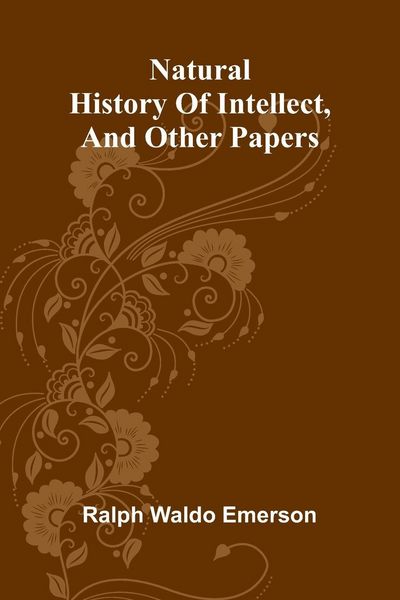 Produktbild: Natural history of intellect, and other papers