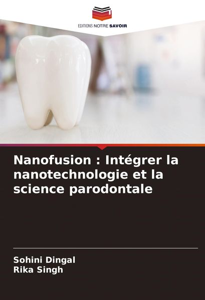 Produktbild: Nanofusion : Int&eacute;grer la nanotechnologie et la science parodontale