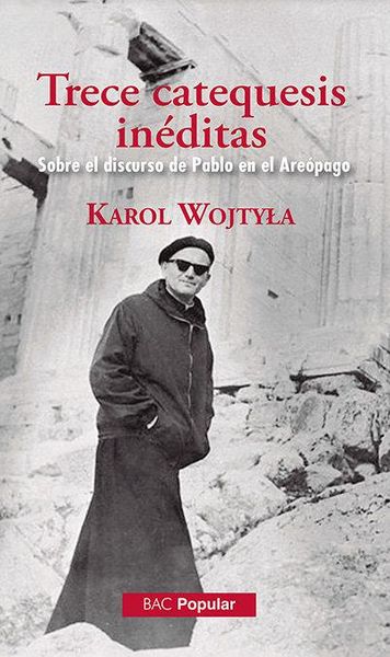 Produktbild: Trece catequesis in&eacute;ditas : sobre el discurso de Pablo en el Are&oacute;pago