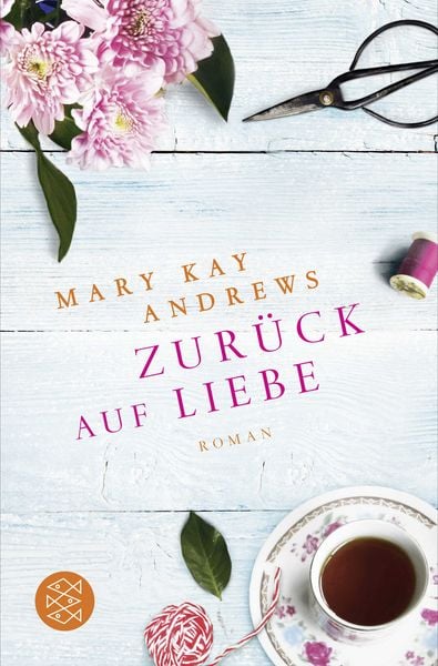 Zurück auf Liebe, Taschenbuch von Mary Kay Andrews, Fischer Taschenbuch Verlag