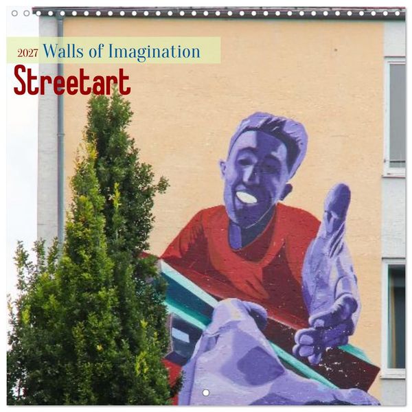 Produktbild: Street art - Walls of Imagination (Wall Calendar 2027 12 &times; 12 Inch) CALVENDO 12 Month Wall Calendar