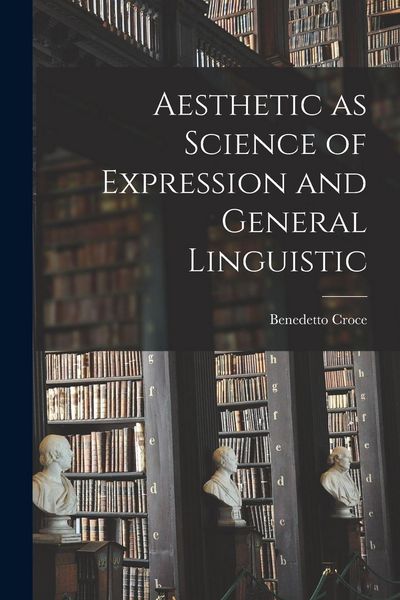 Produktbild: Aesthetic as Science of Expression and General Linguistic