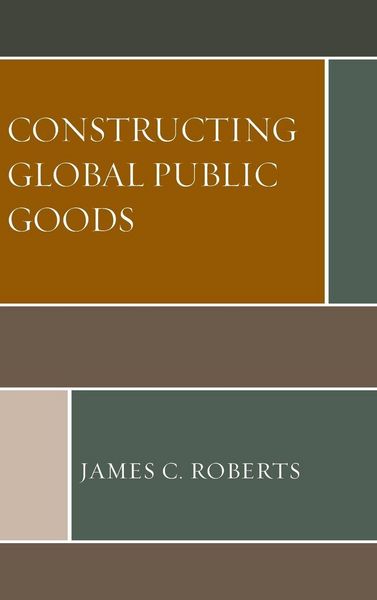Produktbild: Constructing Global Public Goods