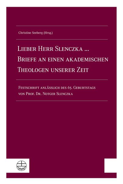 Produktbild: Lieber Herr Slenczka ... Briefe an einen akademischen Theologen unserer Zeit