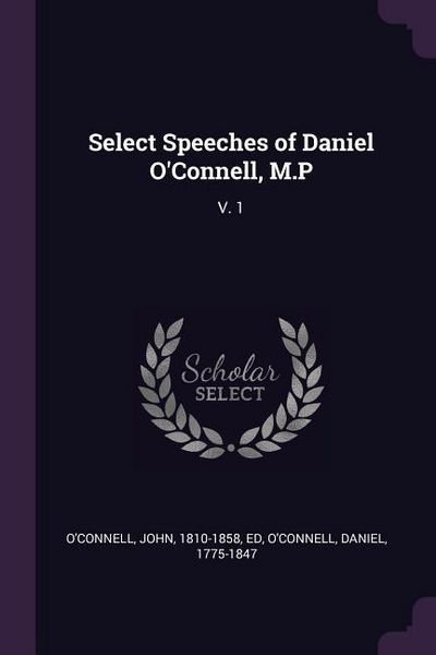 Produktbild: Select Speeches of Daniel O'Connell, M.P