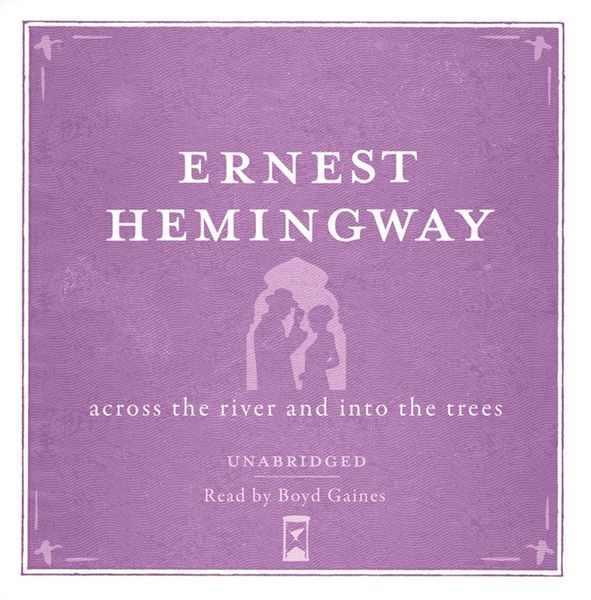 Produktbild: Across the River and into the Trees UNABRIDGED Audio CD