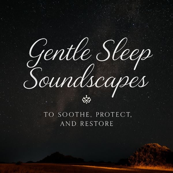 Produktbild: Gentle Sleep Soundscapes to Soothe, Protect, and Restore