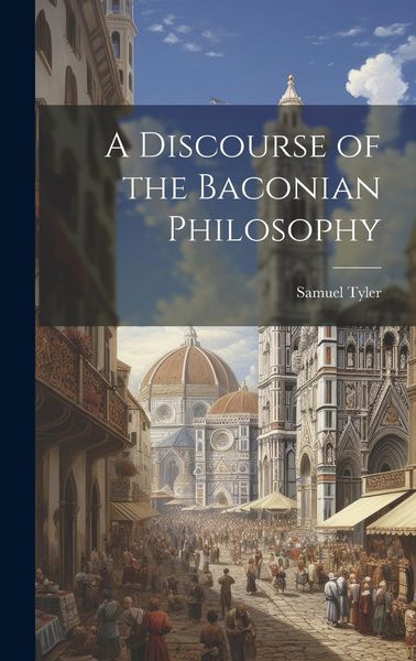Produktbild: A Discourse of the Baconian Philosophy