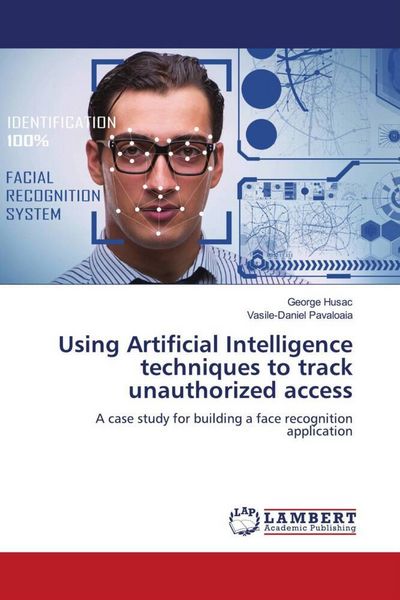 Produktbild: Using Artificial Intelligence techniques to track unauthorized access