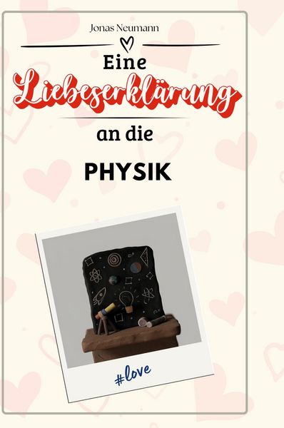 Produktbild: Eine Liebeserkl&auml;rung an die Physik