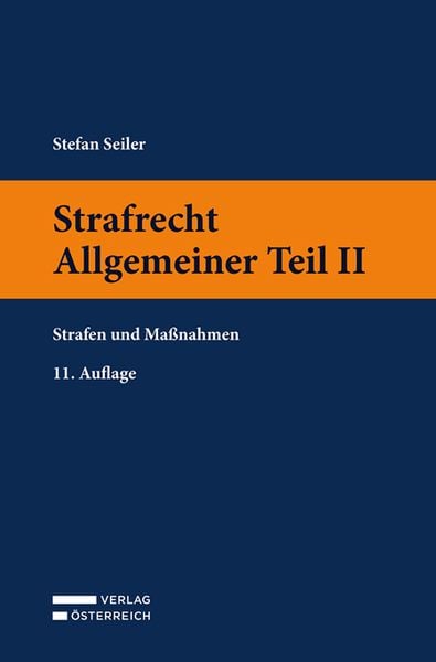 Strafrecht Allgemeiner Teil II, Taschenbuch von Stefan Seiler, Verlag Österreich, 9783704694874