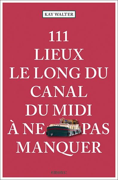 Produktbild: 111 Lieux le long du Canal du Midi &agrave; ne pas manquer