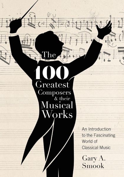 Produktbild: The 100 Greatest Composers and Their Musical Works