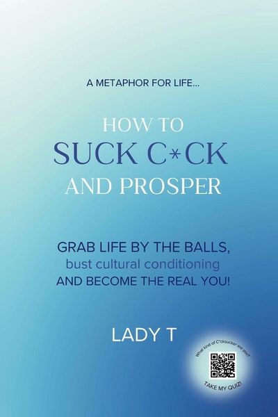 Produktbild: A metaphor for life... How to Suck C*ck and Prosper