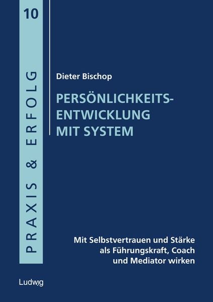 Persönlichkeitsentwicklung mit System, Taschenbuch von Dieter Bischop, Verlag Ludwig