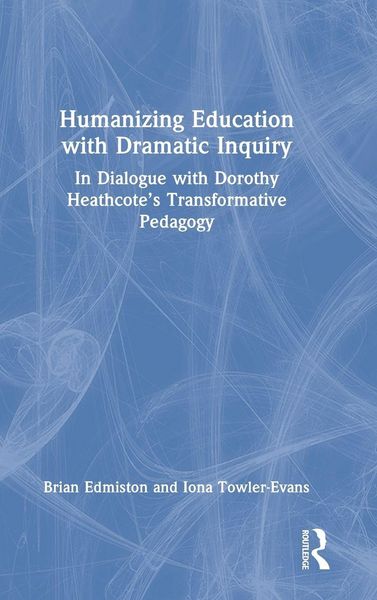 Produktbild: Humanizing Education with Dramatic Inquiry