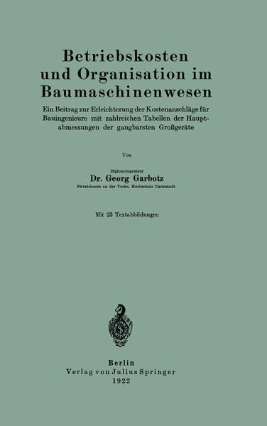Betriebskosten und Organisation im Baumaschinenwesen, Taschenbuch von Georg Garbotz, Springer Berlin, 9783642897313
