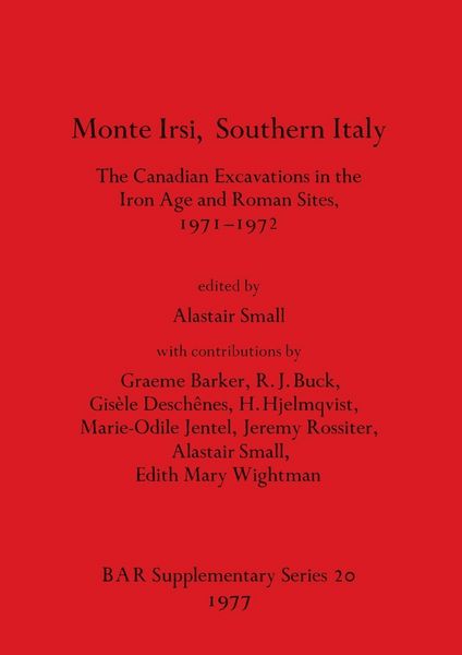 Produktbild: Monte Irsi, Southern Italy. The Canadian Excavations in the Iron Age and Roman Sites, 1971-1972