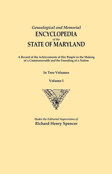 Produktbild: Genealogical and Memorial Encyclopedia of the State of Maryland. a Record of the Achievements of Her People in the Making of a Commonwealth and the Fo