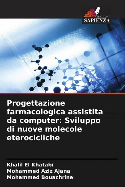 Produktbild: Progettazione farmacologica assistita da computer: Sviluppo di nuove molecole eterocicliche
