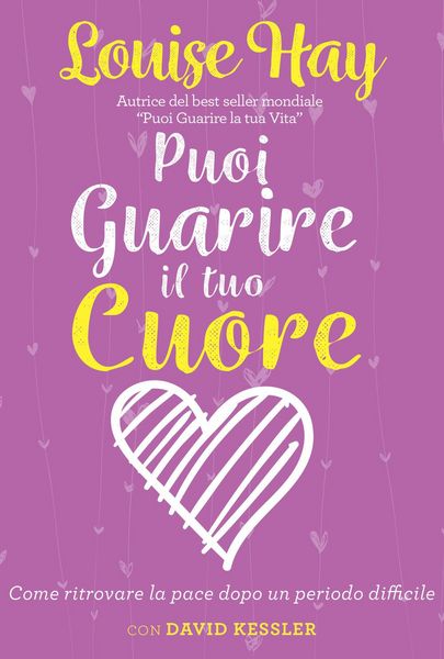 Produktbild: Puoi guarire il tuo cuore. Come ritrovare la pace dopo un periodo difficile
