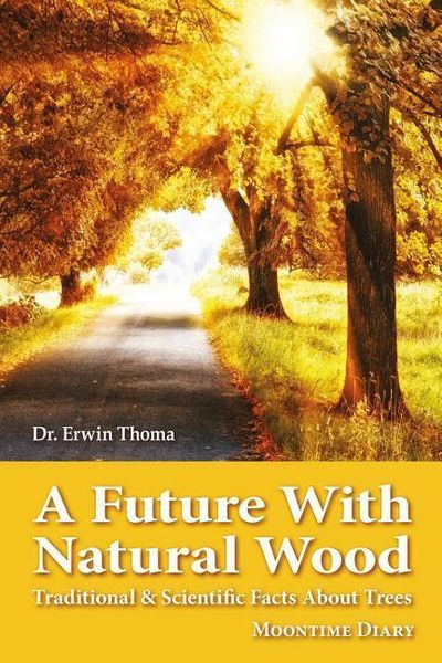 Produktbild: A Future with Natural Wood: Traditional & Scientific Facts About Trees