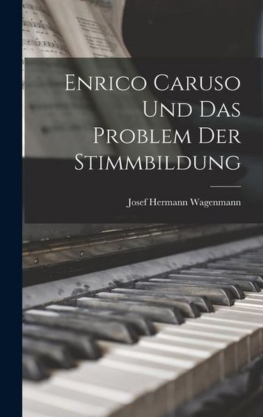 Produktbild: Enrico Caruso Und Das Problem Der Stimmbildung