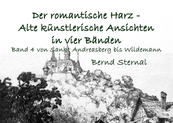 Produktbild: Der romantische Harz - Alte k&uuml;nstlerische Ansichten in vier B&auml;nden