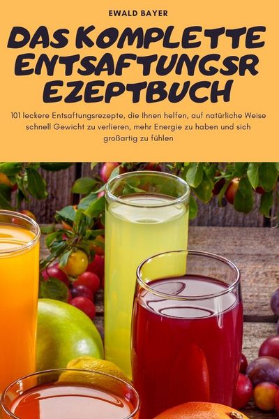 Produktbild: Das Komplette Entsaftungsrezeptbuch