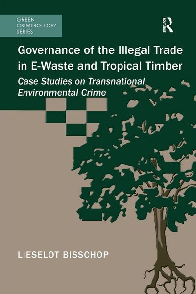 Produktbild: Governance of the Illegal Trade in E-Waste and Tropical Timber