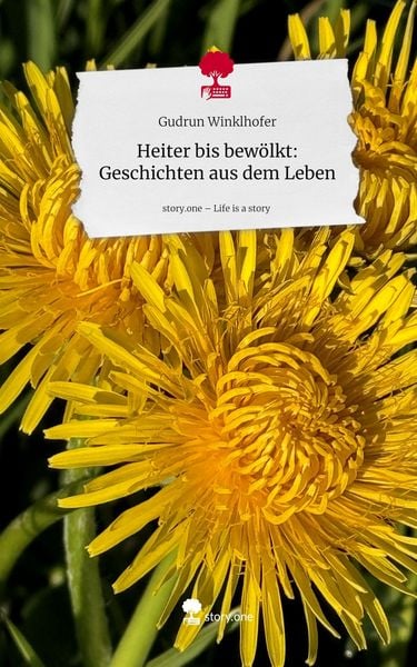 Produktbild: Heiter bis bew&ouml;lkt: Geschichten aus dem Leben. Life is a Story - story.one