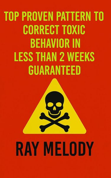 Produktbild: Top Proven Pattern To Correct Toxic Behavior In Less Than 2 Weeks Guaranteed
