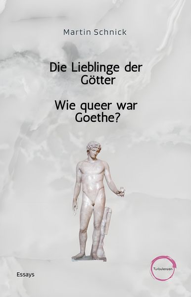 Produktbild: Die Lieblinge der G&ouml;tter / Wie queer war Goethe?