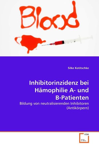 Produktbild: Kotitschke Silke: Inhibitorinzidenz bei H&auml;mophilie A- und B-