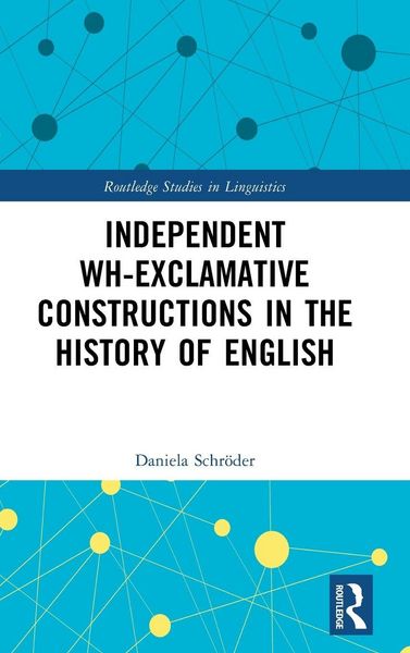 Produktbild: Independent Wh-Exclamative Constructions in the History of English