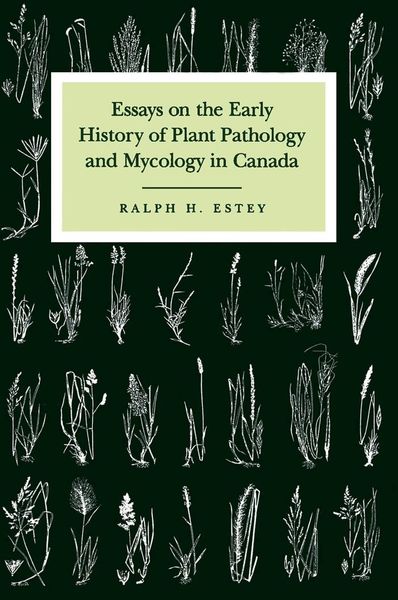 Produktbild: Essays on the Early History of Plant Pathology and Mycology in Canada