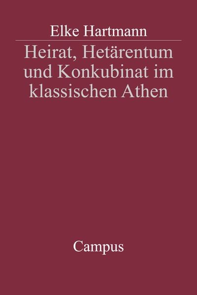 Produktbild: Heirat, Het&auml;rentum und Konkubinat im klassischen Athen