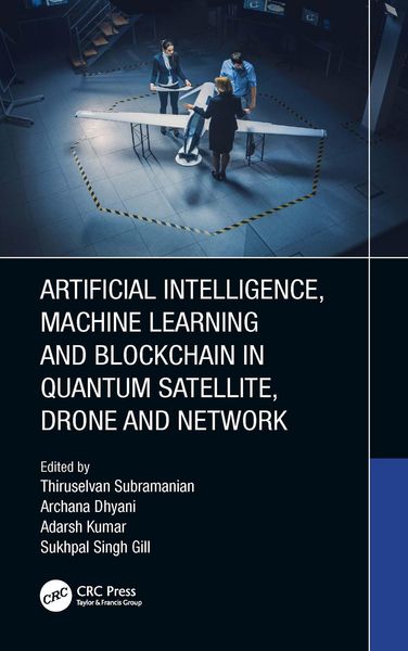 Produktbild: Artificial Intelligence, Machine Learning and Blockchain in Quantum Satellite, Drone and Network