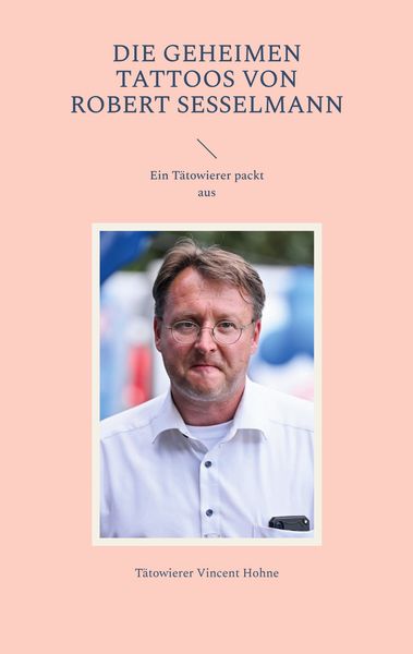 Produktbild: Die geheimen Tattoos von Robert Sesselmann
